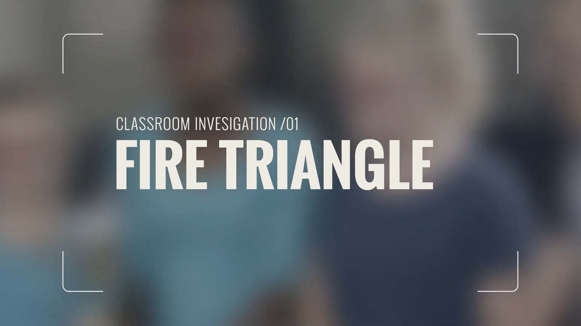 The Fire Triangle Xplorlabs