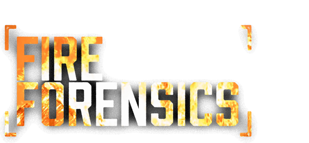 The Science of Fire Forensics